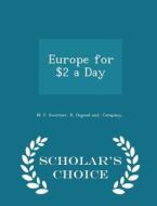 Europe For $2 A Day - Scholar's Choice Edition di M F Sweetser edito da Scholar's Choice