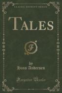 Tales (classic Reprint) di Hans Andersen edito da Forgotten Books