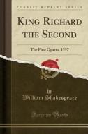King Richard The Second di William Shakespeare edito da Forgotten Books