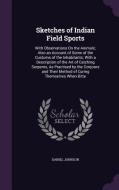 Sketches Of Indian Field Sports di Daniel Johnson edito da Palala Press