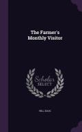 The Farmer's Monthly Visitor di Isaac Hill edito da Palala Press