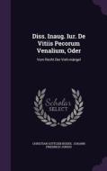 Diss. Inaug. Iur. De Vitiis Pecorum Venalium, Oder di Christian Gottlieb Buder edito da Palala Press