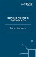 Islam and Violence in the Modern Era di Beverley Milton-Edwards edito da Palgrave Macmillan UK