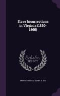 Slave Insurrections In Virginia (1830-1865) edito da Palala Press