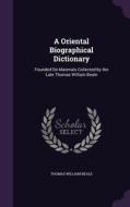 A Oriental Biographical Dictionary di Thomas William Beale edito da Palala Press
