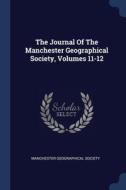 The Journal Of The Manchester Geographic di MANCHESTER SOCIETY edito da Lightning Source Uk Ltd