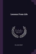 Lessons from Life di William Arnot edito da CHIZINE PUBN