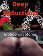 Deep Seductions di Valerie Smith edito da Lulu.com