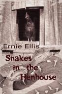 Snakes in the Henhouse di Ernie Ellis edito da AUTHORHOUSE