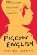 Pigeon English di Stephen Kelman edito da Bloomsbury Publishing Plc
