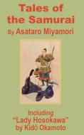 Tales of the Samurai and Lady Hosokawa di Asataro Miyamori, Kido Okamoto edito da INTL LAW & TAXATION PUBL