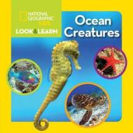 Look And Learn: Ocean Creatures di National Geographic Kids edito da National Geographic Kids