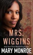 Mrs. Wiggins di Mary Monroe edito da THORNDIKE PR