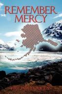 Remember Mercy di Virginia Douglas edito da AUTHORHOUSE