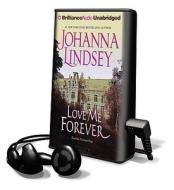 Love Me Forever [With Earbuds] di Johanna Lindsey edito da Findaway World