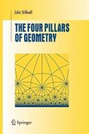 The Four Pillars of Geometry di John Stillwell edito da Springer New York