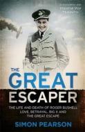 The Great Escaper: The Life And Death Of Roger Bushell - Love, Betrayal, Big X And The Great Escape di Simon Pearson edito da Hodder & Stoughton General Division