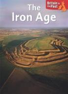Britain in the Past: Iron Age di Moira Butterfield edito da Hachette Children's Group