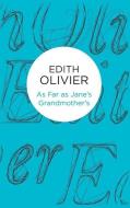 Olivier, E: As Far as Jane's Grandmother's di Edith Olivier edito da Pan Macmillan