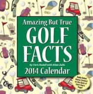 Amazing But True Golf Facts Calendar di Chris Rodell edito da Andrews McMeel Publishing