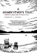 A Grandfather's Tale di Kenneth L. Pierce edito da Xlibris