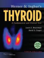 Werner & Ingbar's The Thyroid di Lewis E. Braverman, David Cooper edito da Lippincott Williams&Wilki