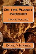 On the Planet Parador di David V. Kimble edito da Createspace