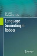 Language Grounding in Robots edito da Springer-Verlag GmbH