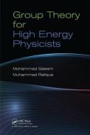 Group Theory for High Energy Physicists di Mohammad Saleem, Mohammad Rafique edito da Taylor & Francis Inc