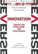 Reverse Innovation: Create Far from Home, Win Everywhere di Vijay Govindarajan, Chris Trimble edito da Brilliance Audio