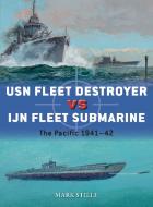 USN Fleet Destroyer vs IJN Fleet Submarine di Mark (Author) Stille edito da Bloomsbury Publishing PLC