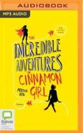 The Incredible Adventures of Cinnamon Girl di Melissa Keil edito da Bolinda Audio