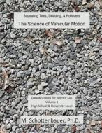 The Science of Vehicular Motion: Data & Graphs for Science Lab: Volume 1 di M. Schottenbauer edito da Createspace