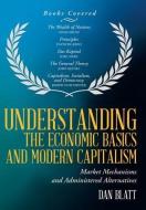 Understanding the Economic Basics and Modern Capitalism di Dan Blatt edito da iUniverse