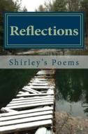 Reflections di Mrs Shirley Jean Mastroieni edito da Createspace