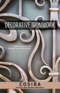 Decorative Ironwork: Some Aspects of Design and Technique di The Countryside Agency edito da FOX CHAPEL PUB CO INC