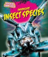 Invasive Insect Species di Richard Spilsbury edito da PowerKids Press
