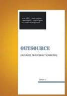 Outsource: Business Process Outsourcing di MR Santosh C. J edito da Createspace