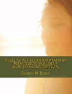 Stellar Accelerator Starship Propulsion. Volume 9.: B&w Economy Edition. di James M. Essig edito da Createspace