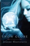 Snow Globe di Jeanne Skartsiaris edito da Createspace