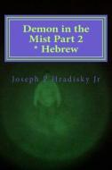 Demon in the Mist Part 2 * Hebrew di Joseph P. Hradisky edito da Createspace