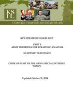 Key Strategic Issues List - Chief of Staff of the Army Special Interest Topics [Academic Year 2014-15] di Strategic Studies Institute, U. S. Army War College Press edito da Createspace
