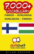 7000+ Finnish - Hungarian Hungarian - Finnish Vocabulary di Gilad Soffer edito da Createspace
