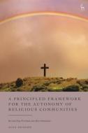 A Principled Framework For The Autonomy Of Religious Communities di Alex Deagon edito da Bloomsbury Publishing PLC