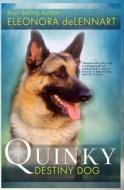 Quinky - Destiny Dog di Eleonora de Lennart edito da Createspace