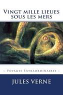 Vingt Mille Lieues Sous Les Mers di Jules Verne edito da Createspace Independent Publishing Platform