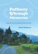 Pathway Through Memories di David Woodward edito da FriesenPress