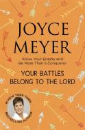 Your Battles Belong To The Lord di Joyce Meyer edito da Hodder & Stoughton