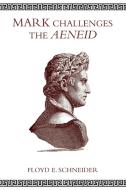 Mark Challenges the Aeneid di Floyd E. Schneider edito da Wipf and Stock