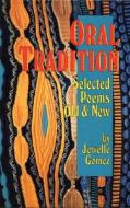 Oral Tradition: Selected Poems: Old and New di Jewelle Gomez edito da Firebrand Books